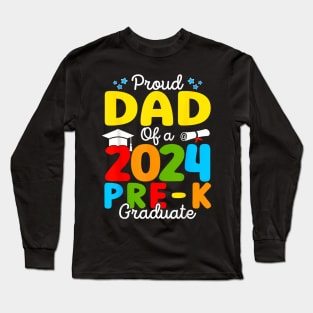Proud Dad of A Class of 2024 Pre-K Graduate Father Long Sleeve T-Shirt